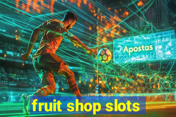 fruit shop slots