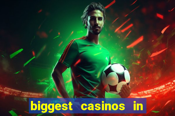 biggest casinos in the us