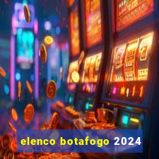 elenco botafogo 2024