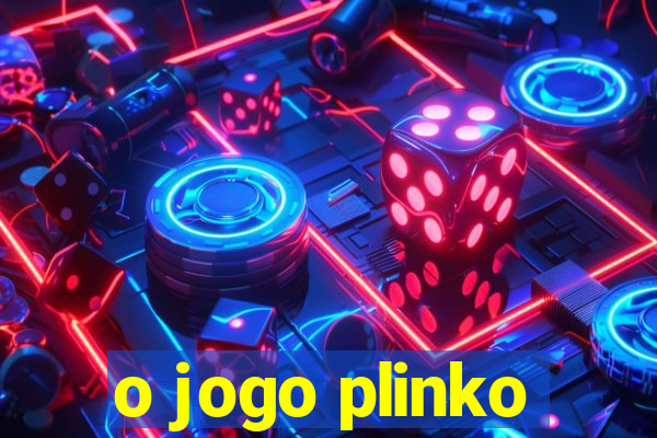 o jogo plinko