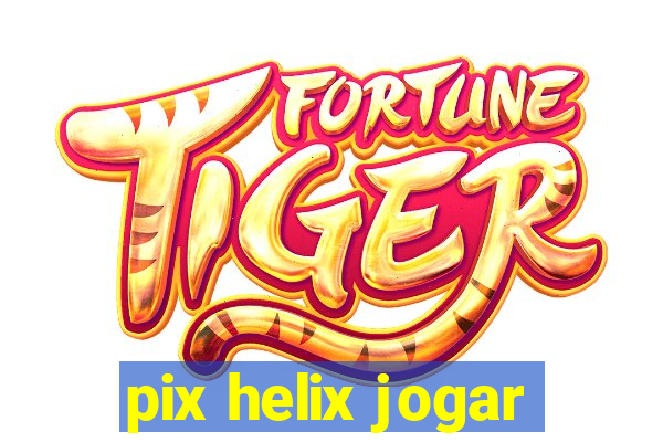 pix helix jogar