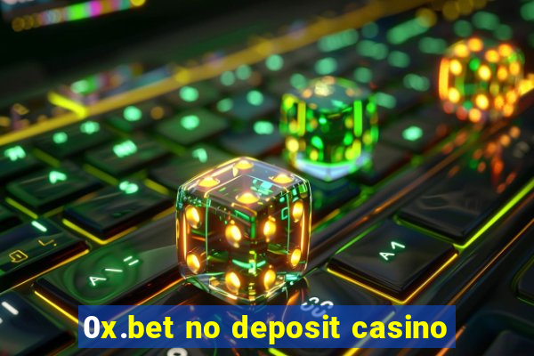 0x.bet no deposit casino