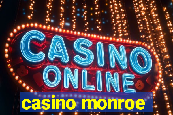 casino monroe