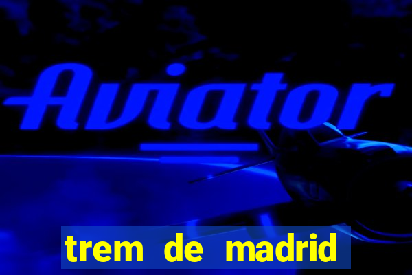 trem de madrid para barcelona