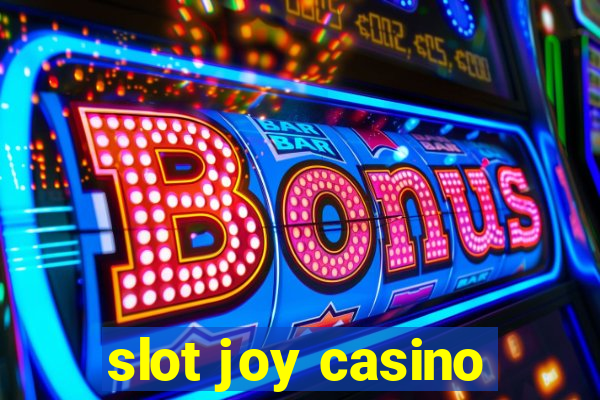 slot joy casino