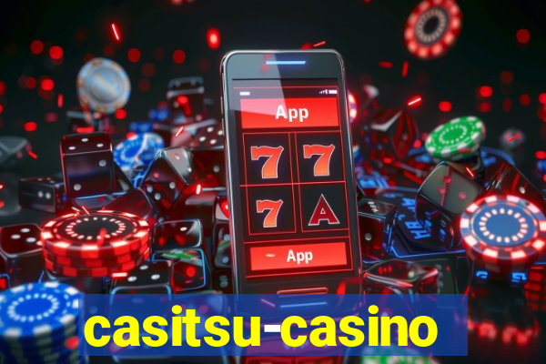 casitsu-casino