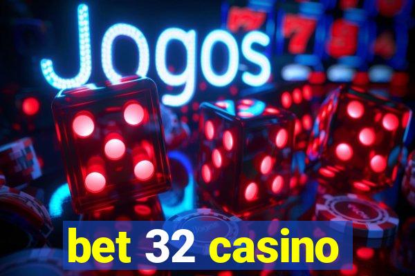 bet 32 casino