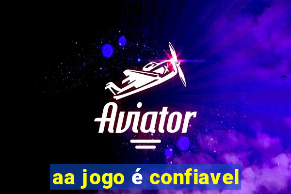 aa jogo é confiavel