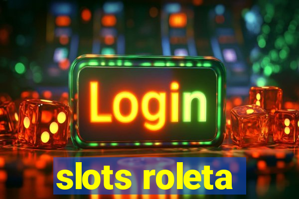 slots roleta