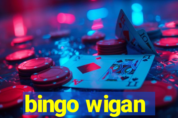 bingo wigan