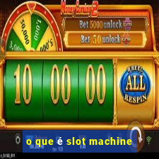 o que é slot machine