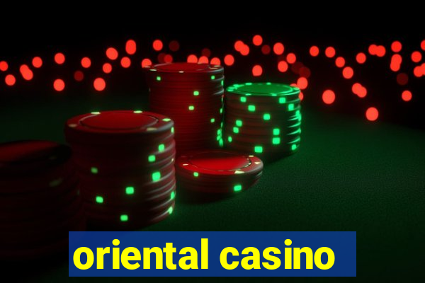 oriental casino