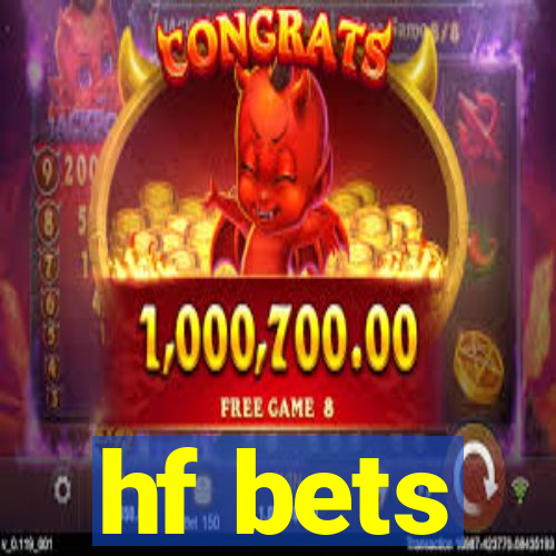 hf bets