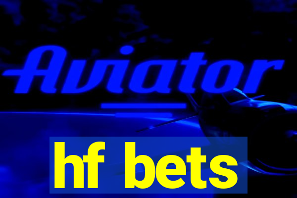 hf bets