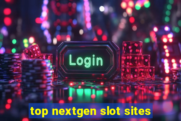 top nextgen slot sites