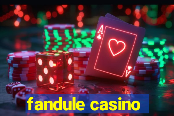 fandule casino