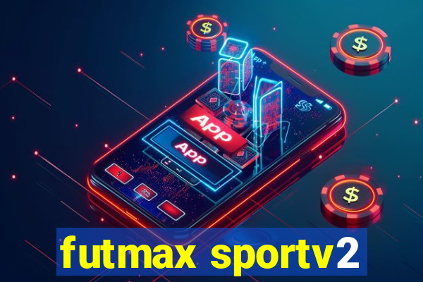 futmax sportv2