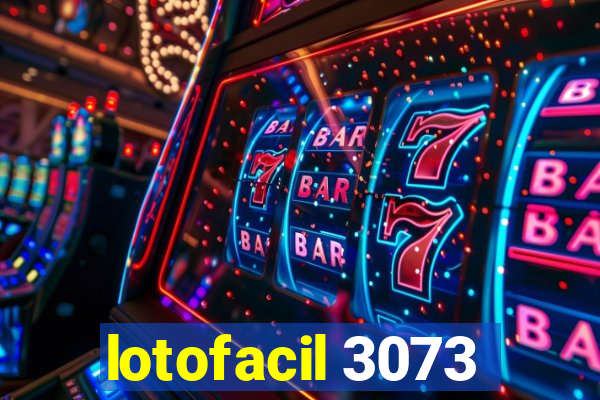 lotofacil 3073