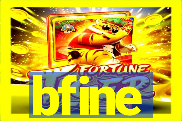 bfine