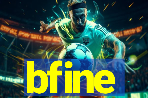 bfine