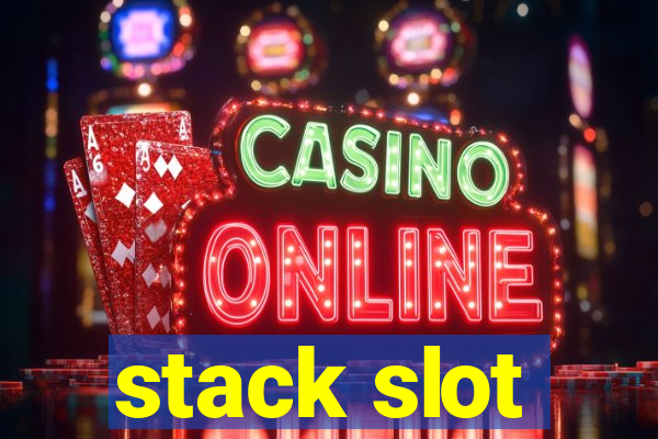 stack slot