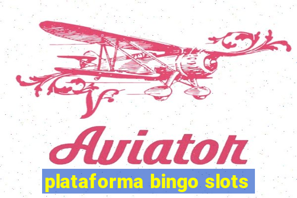 plataforma bingo slots