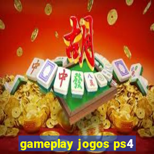 gameplay jogos ps4