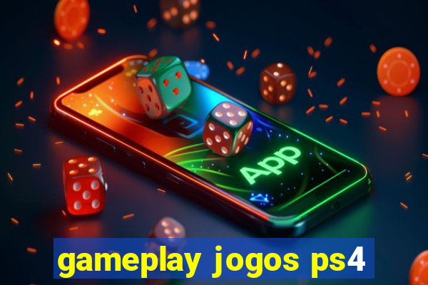 gameplay jogos ps4