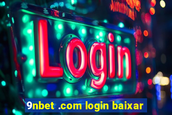 9nbet .com login baixar