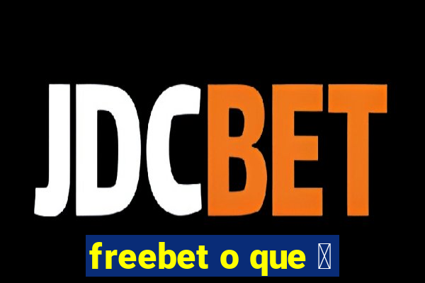 freebet o que 茅