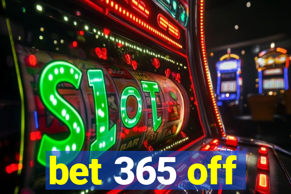 bet 365 off