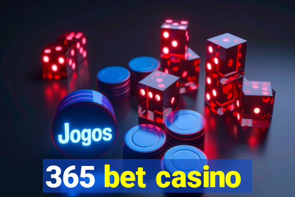 365 bet casino