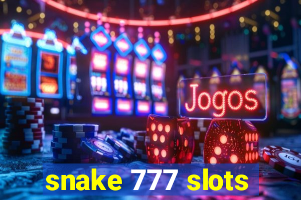 snake 777 slots