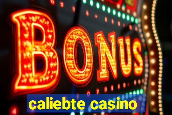 caliebte casino