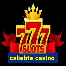 caliebte casino