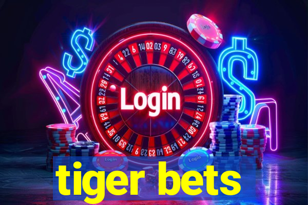 tiger bets