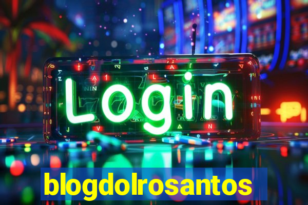 blogdolrosantos