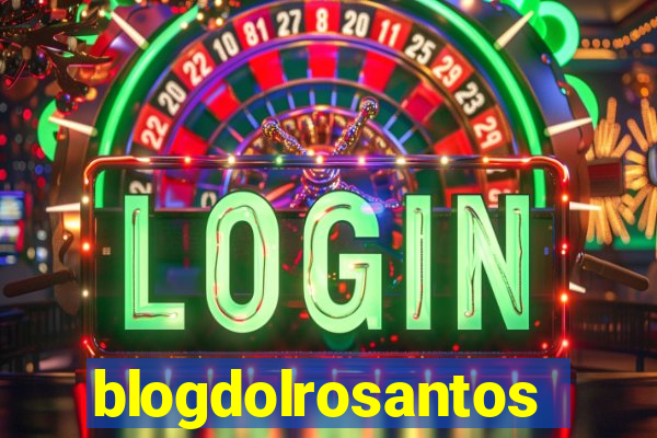 blogdolrosantos