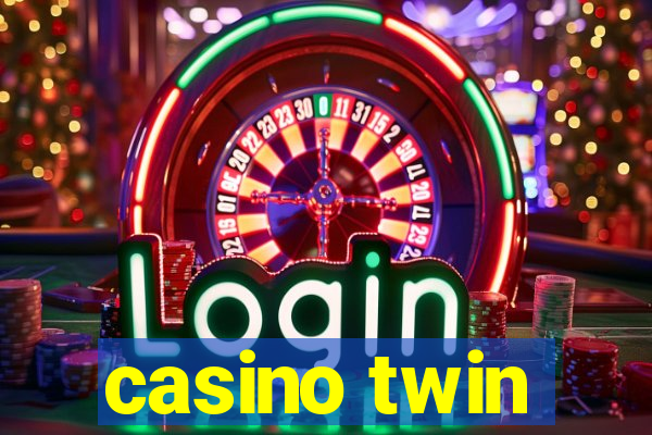 casino twin