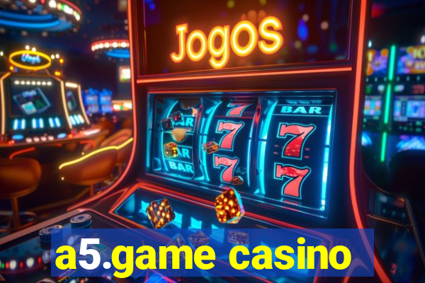 a5.game casino