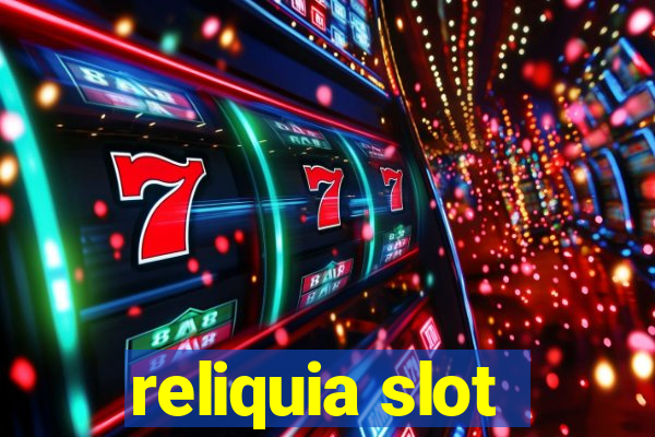 reliquia slot