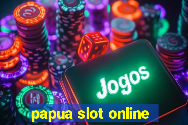 papua slot online