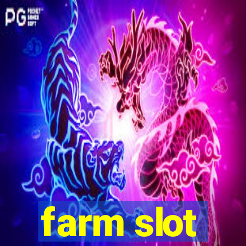 farm slot