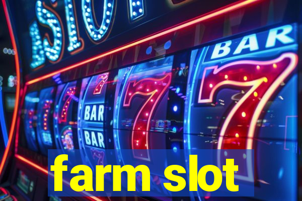 farm slot