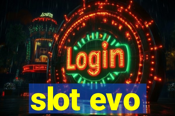 slot evo