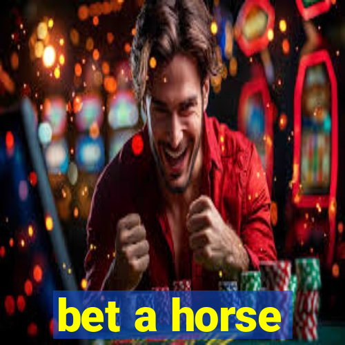 bet a horse