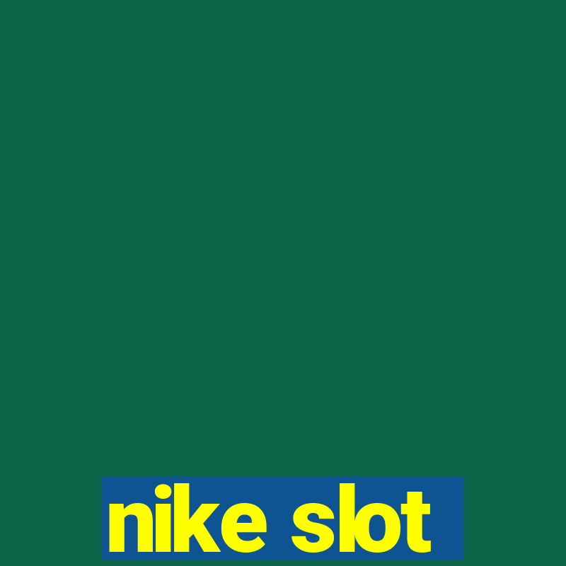 nike slot