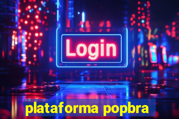 plataforma popbra