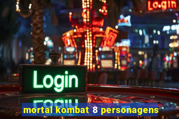 mortal kombat 8 personagens