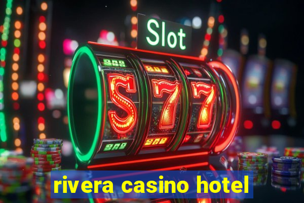 rivera casino hotel